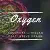 SAMAXUKA & TheJan - Oxygen (feat. Steve Fraun) - Single